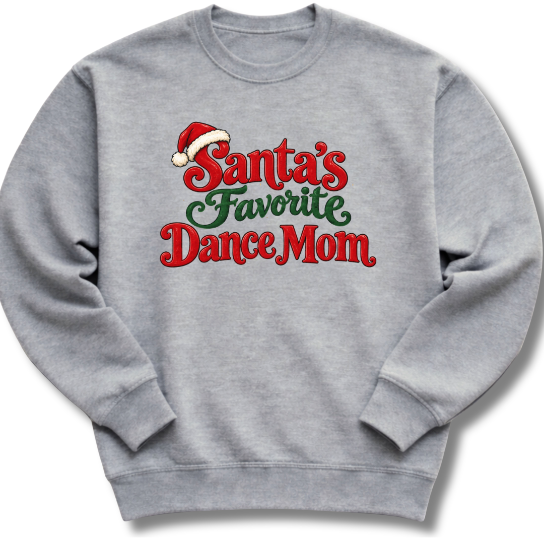 Santa’s Favorite Dance Mom Sweatshirt