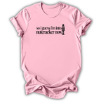 Guess I’m Into Nutcracker T-Shirt