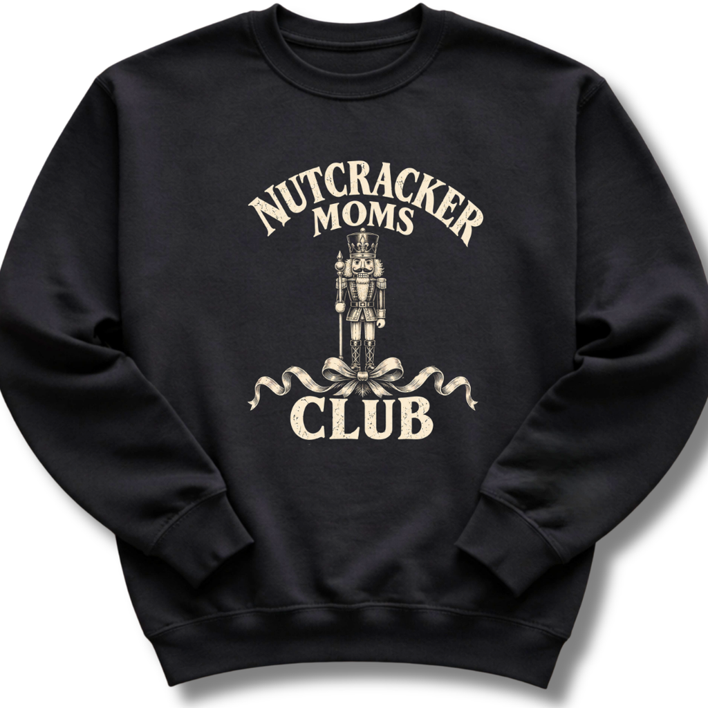 Nutcracker Moms Club Sweatshirt