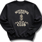 Nutcracker Moms Club Sweatshirt