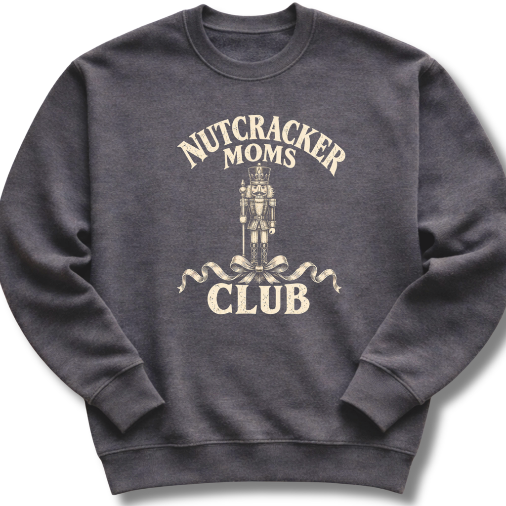 Nutcracker Moms Club Sweatshirt