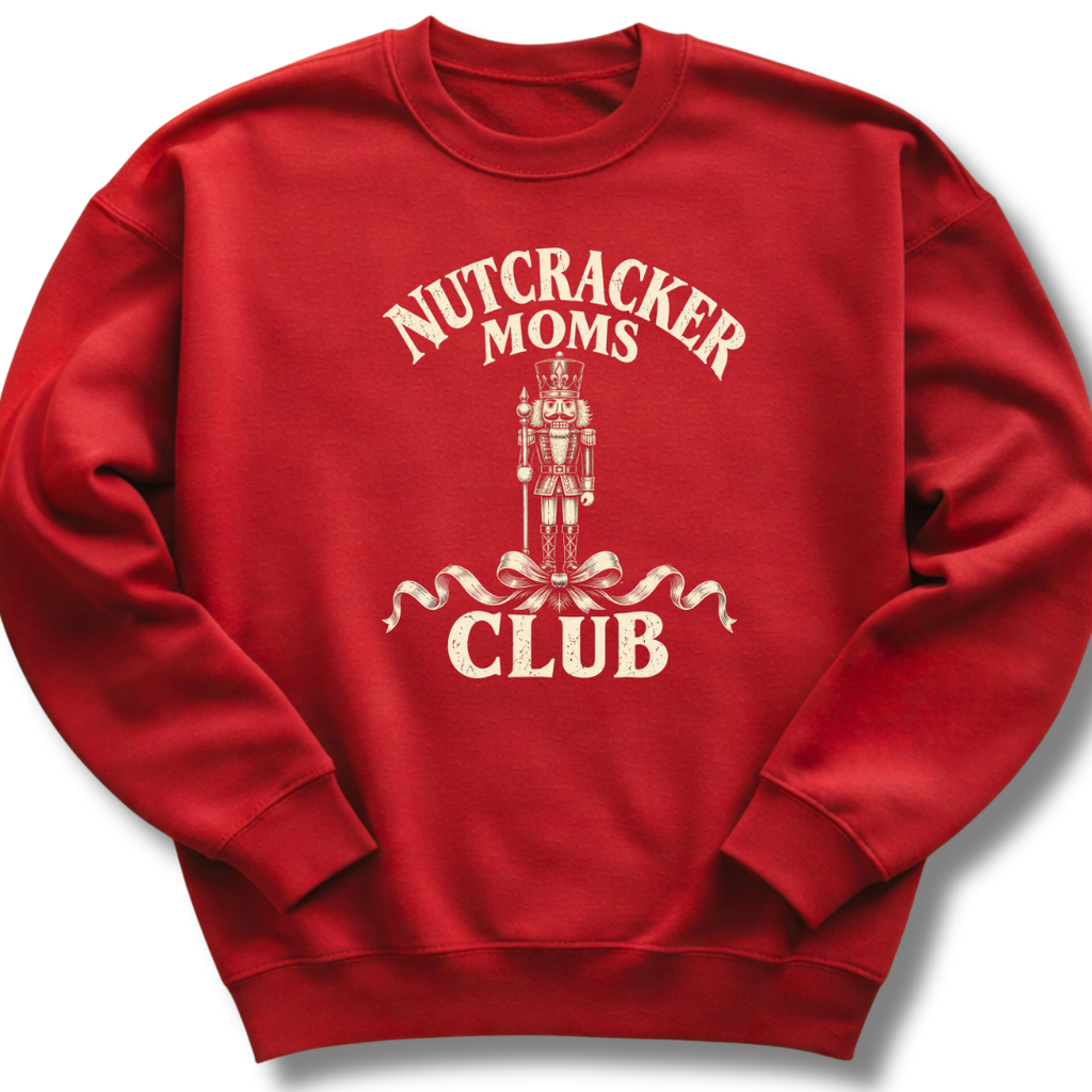 Nutcracker Moms Club Sweatshirt