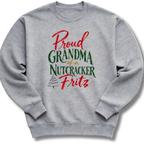 Proud Grandma of a Nutcracker Fritz Sweatshirt