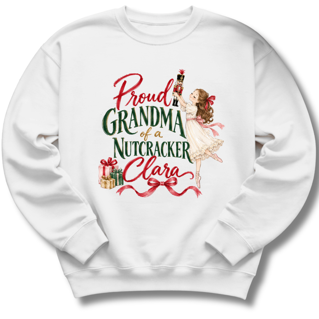 Proud Grandma of a Nutcracker Clara Sweatshirt