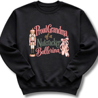 Grandma of a Nutcracker Ballerina Sweatshirt