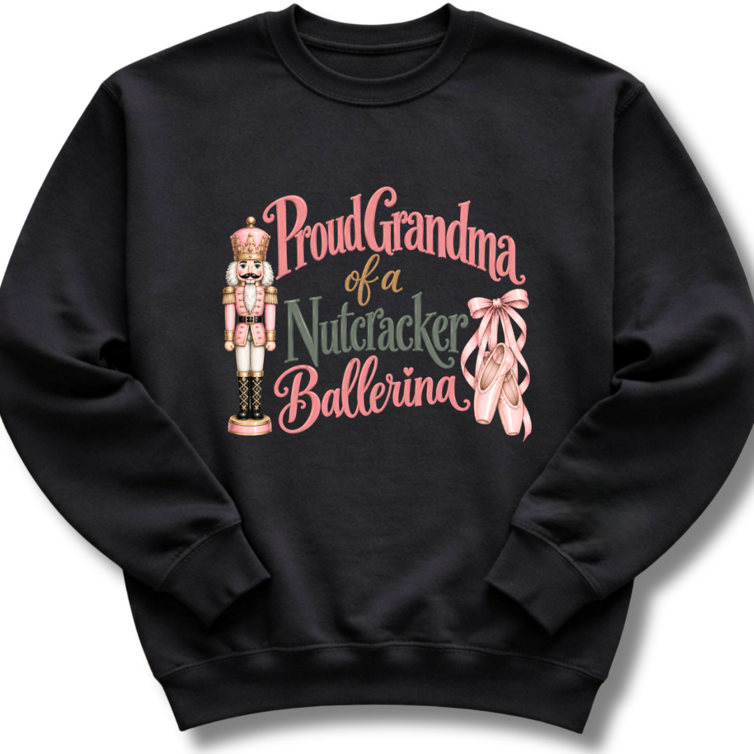 Grandma of a Nutcracker Ballerina Sweatshirt