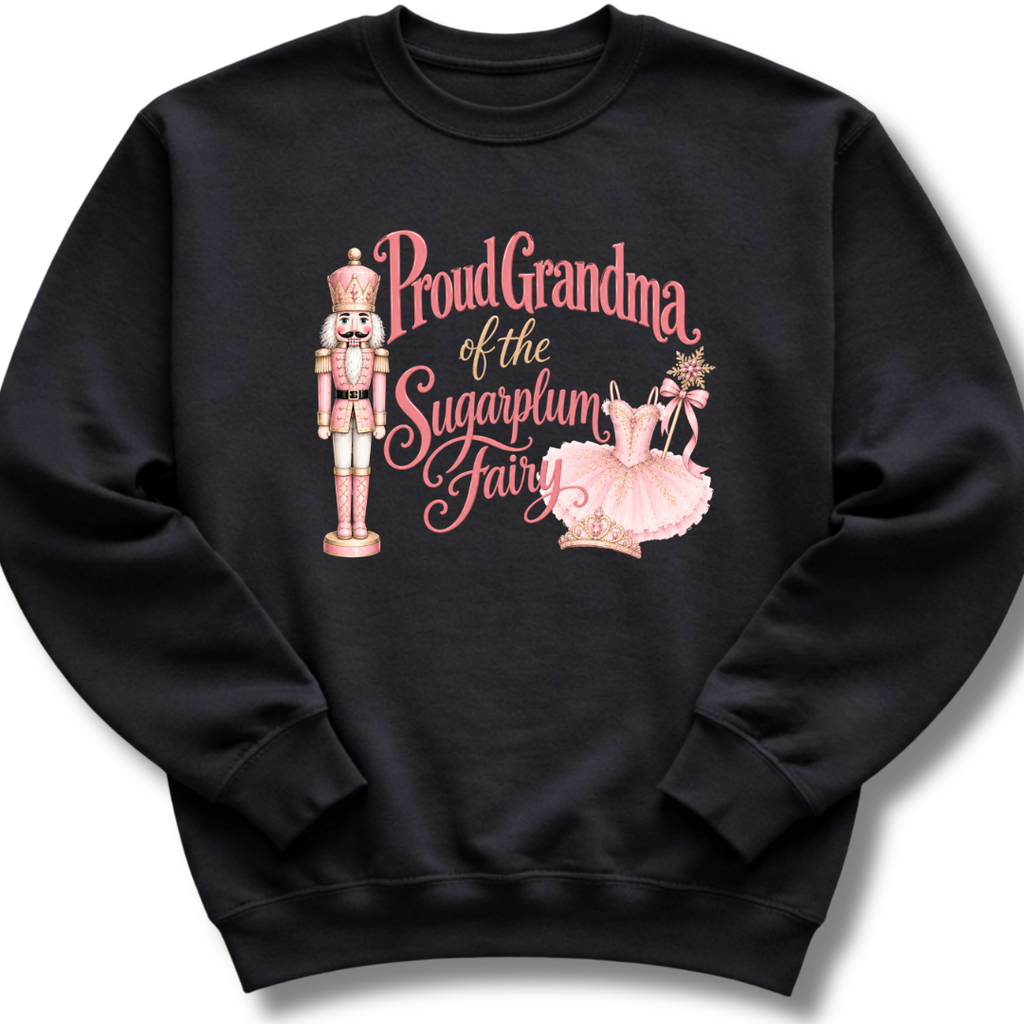 Grandma of the Sugarplum Fairy Sweatshirt