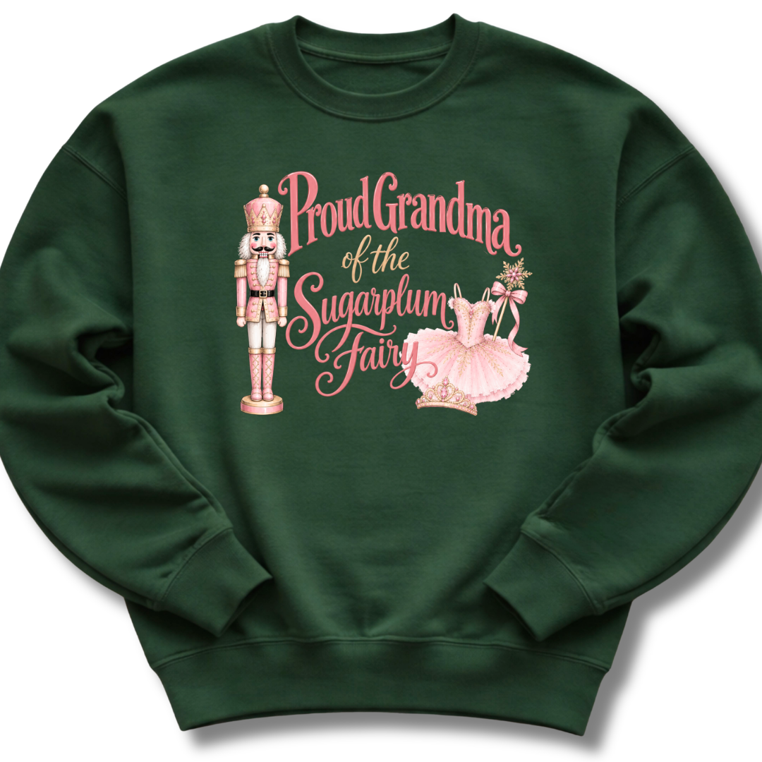 Grandma of the Sugarplum Fairy Sweatshirt