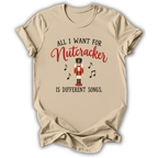 All I Want for Nutcracker T-Shirt