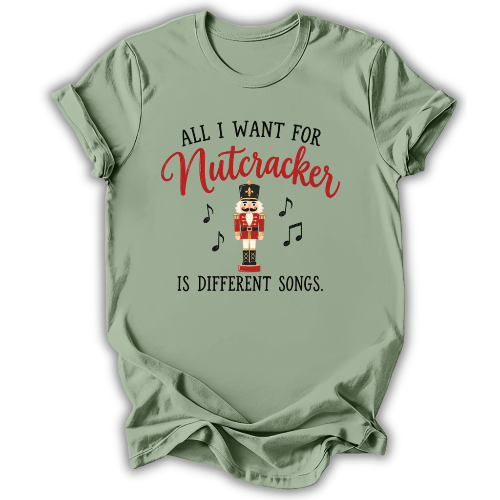 All I Want for Nutcracker T-Shirt