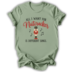 All I Want for Nutcracker T-Shirt