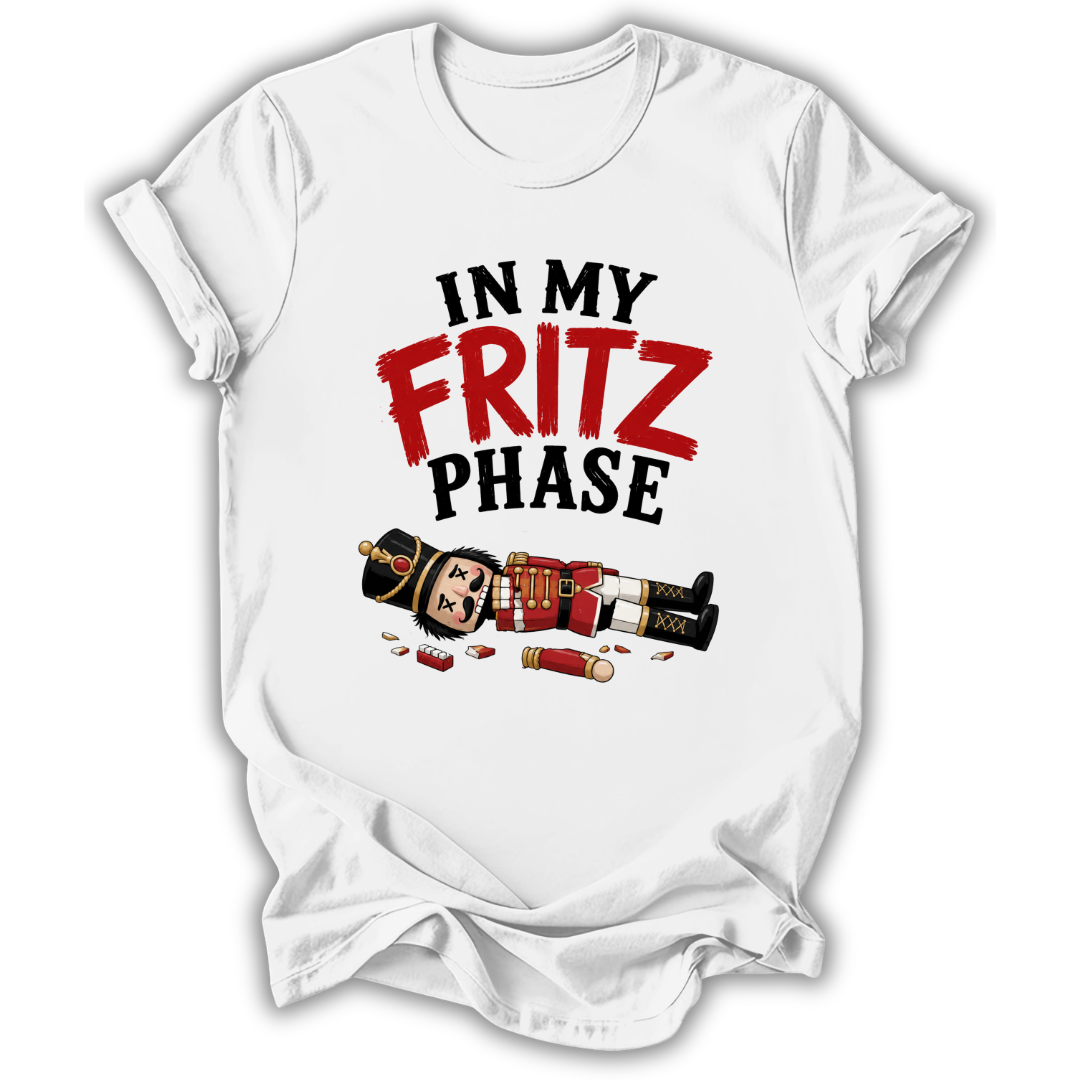 In My Fritz Phase T-Shirt