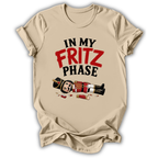 In My Fritz Phase T-Shirt