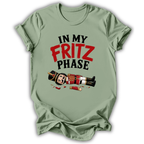 In My Fritz Phase T-Shirt