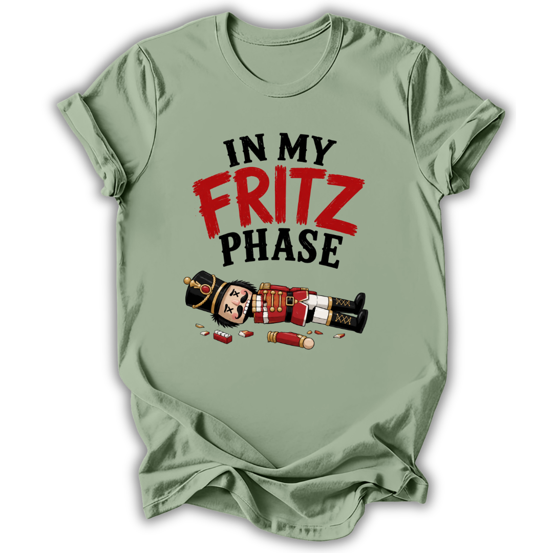 In My Fritz Phase T-Shirt