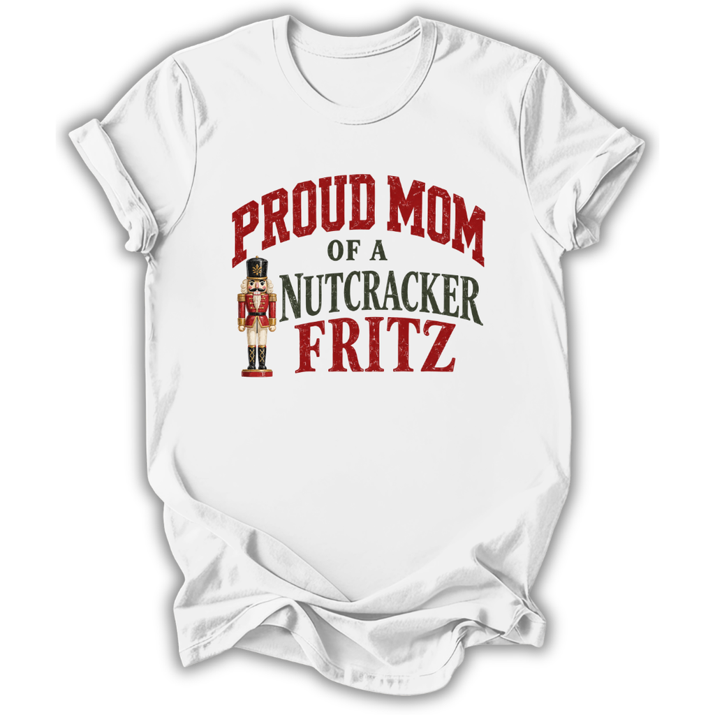 A white short-sleeve t-shirt printed with the “Mom of a Nutcracker Fritz” graphic design.