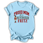 A light blue short-sleeve t-shirt printed with the “Mom of a Nutcracker Fritz” graphic design.