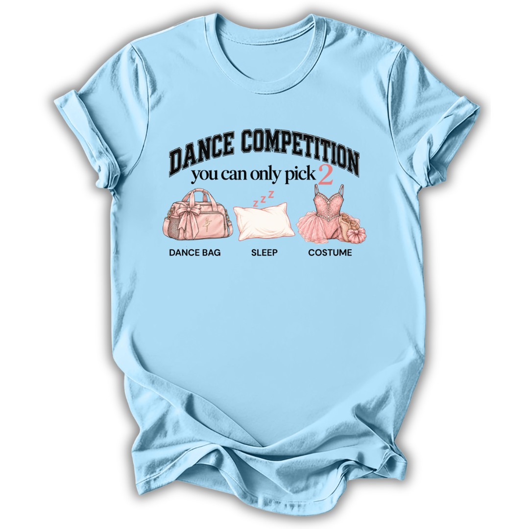 Dance Competition Pick 2 T-Shirt