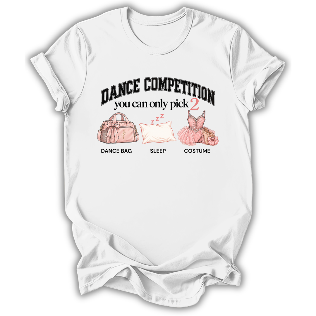 Dance Competition Pick 2 T-Shirt