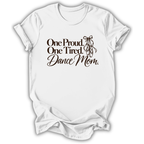 Proud & Tired Dance Mom T-Shirt