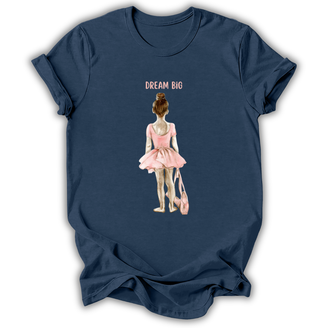 Dream Big Ballerina T-Shirt