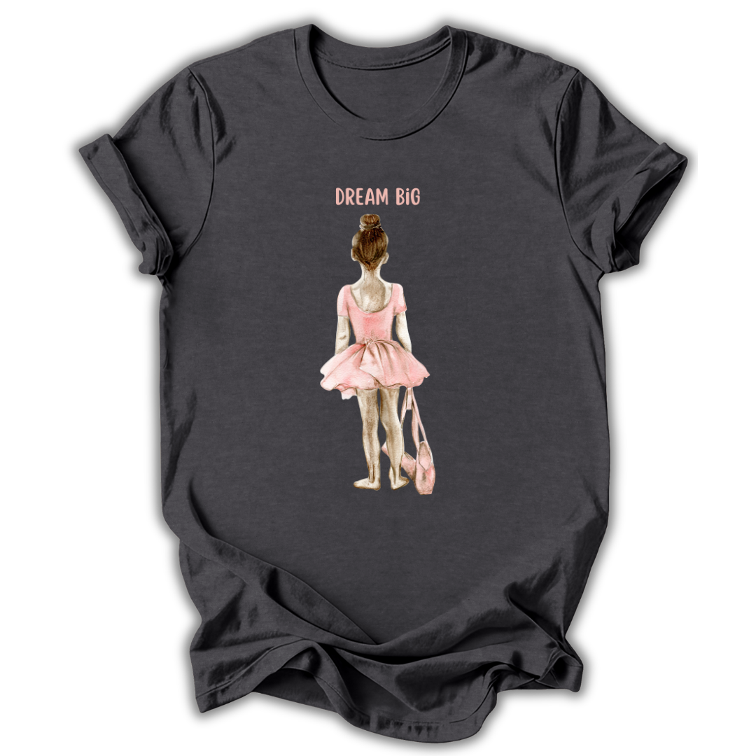 Dream Big Ballerina T-Shirt