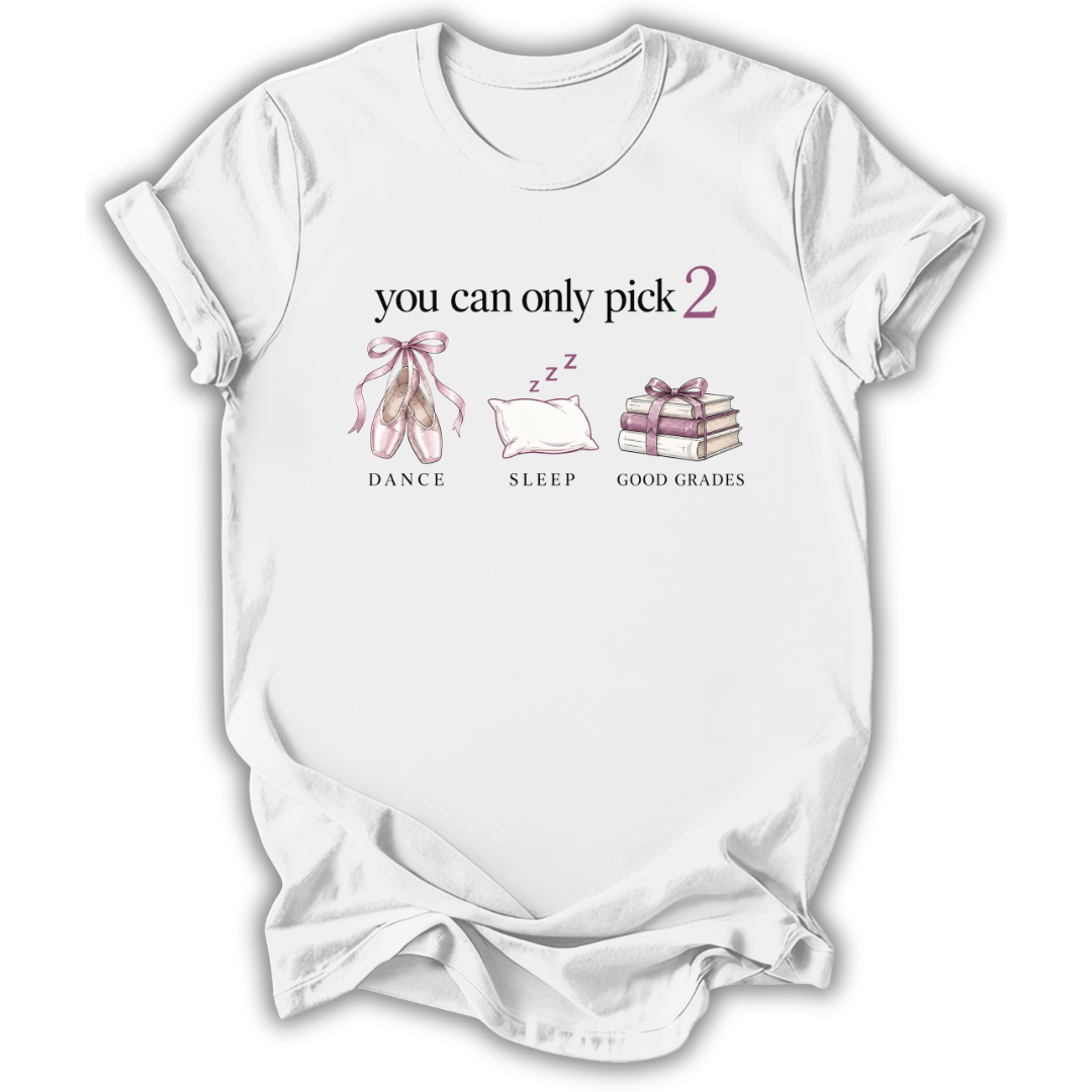 You Can Only Pick 2 T-Shirt