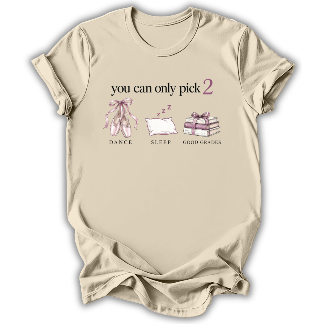 You Can Only Pick 2 T-Shirt