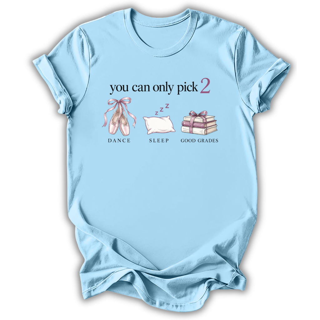 You Can Only Pick 2 T-Shirt