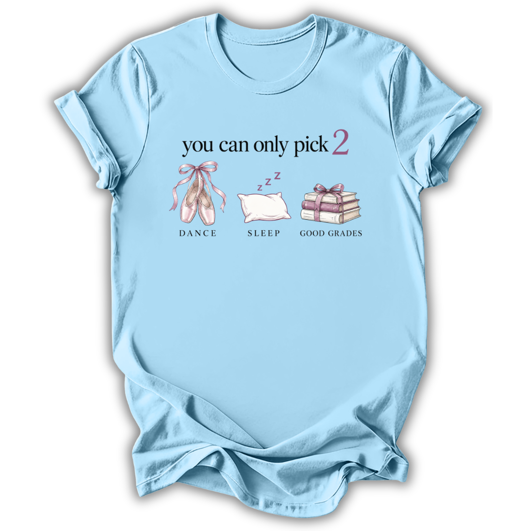 You Can Only Pick 2 T-Shirt