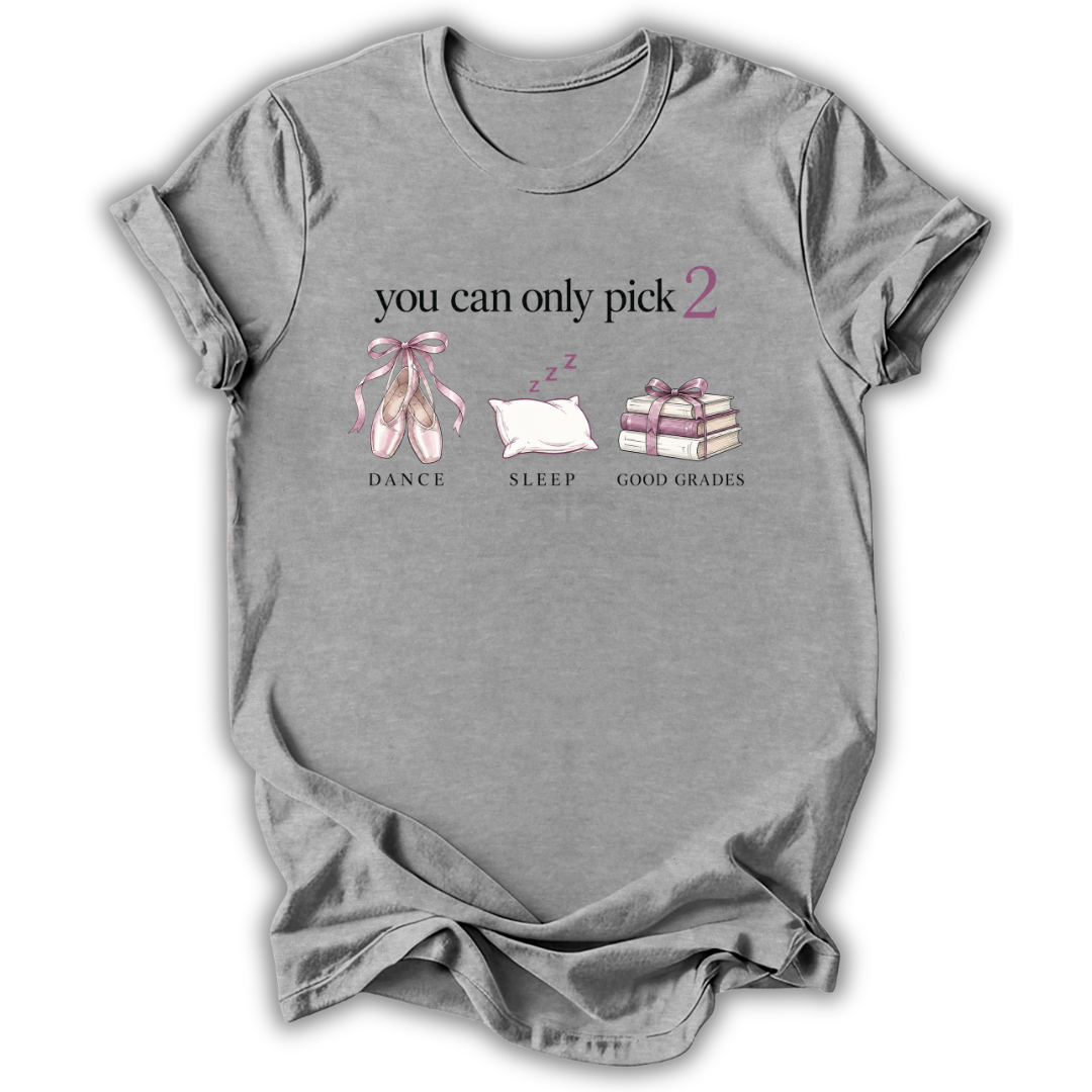 You Can Only Pick 2 T-Shirt