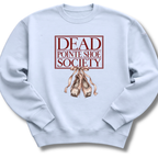 Dead Pointe Shoe Society Sweatshirt