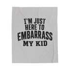 Here to Embarrass My Kid Plush Blanket