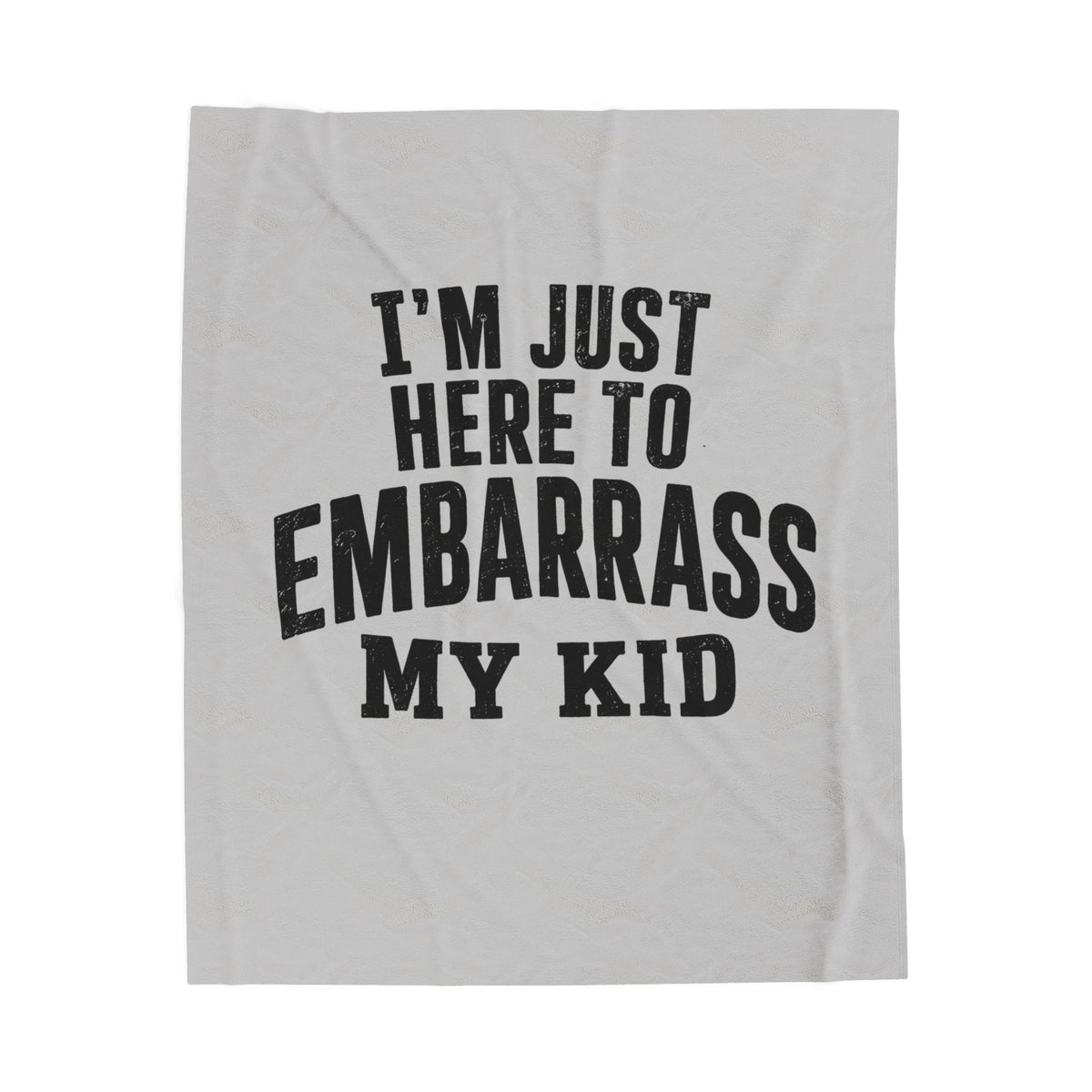 Here to Embarrass My Kid Plush Blanket