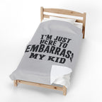 Here to Embarrass My Kid Plush Blanket